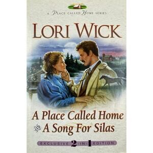 A Place Called Home / A Song for Silas by Lori Wick (Hardcover)